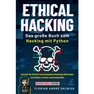 Dalwigk, Florian -  Ethical Hacking - Das große Buch zum Hacking mit Python (TB)