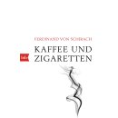 Schirach, Ferdinand von -  Kaffee und Zigaretten (TB)