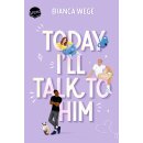 Wege, Bianca -  Today I’ll Talk to Him - Farbschnitt in limitierter Auflage (TB)