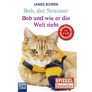 Bowen, James - Bob, der Streuner / Bob und wie er die Welt sieht: Zwei Bestseller in einem Band (TB)