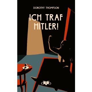Thompson, Dorothy -  Ich traf Hitler! - Eine Bild-Reportage