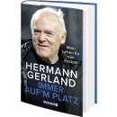 Gerland, Hermann -  Immer aufm Platz - Mein Leben für den Fußball | Der Spiegel-Bestseller | Die Bundesliga-Legende über seine Erfahrungen als Spieler, Trainer und Mensch
