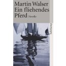 Walser, Martin -  Ein fliehendes Pferd - Novelle