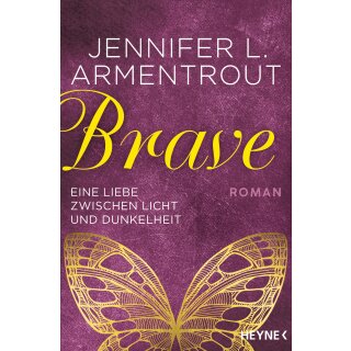 Armentrout, Jennifer L. - Wicked-Reihe (3) Brave - Eine Liebe zwischen Licht und Dunkelheit (TB)