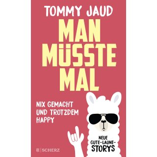 Jaud, Tommy -  Man müsste mal – Nix gemacht und trotzdem happy (HC)