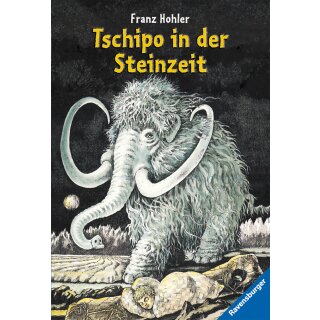 Hohler, Franz - Tschipo in der Steinzeit  (TB)