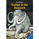 Hohler, Franz - Tschipo in der Steinzeit  (TB)