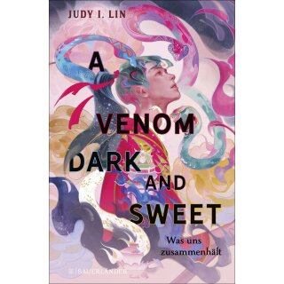 Lin, Judy I. - Das Buch der Tee-Magie (2) A Venom Dark and Sweet – Was uns zusammenhält (HC)