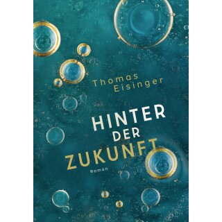 Eisinger, Thomas -  Hinter der Zukunft (TB)