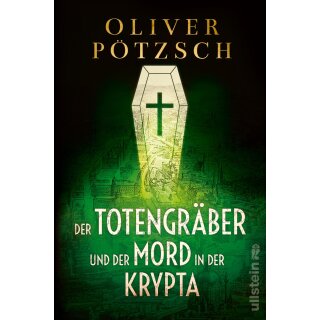 Pötzsch, Oliver - Die Totengräber-Serie (3) Der Totengräber und der Mord in der Krypta (TB)