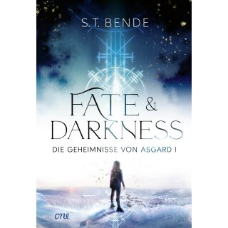 Bende, S.T. - Die Götter von Asgard (1) Fate & Darkness - Die Geheimnisse von Asgard Band 1 (HC)