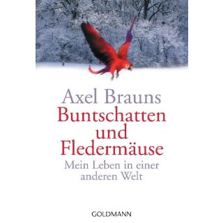 Brauns Axel - Buntschatten und Fledermäuse - Mein Leben in einer anderen Welt (TB)