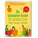 Grönemeyer, Dietrich; Grönemeyer, Anja -  Die Grönemeyer-Formel für gesundes Essen - einfach – günstig – nachhaltig