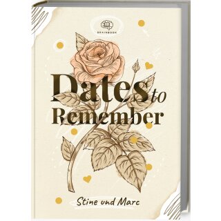 Marc, Stine und -  Dates to Remember - Momente, die bleiben. Unvergessliche Date-Ideen + Platz für Erinnerungen (zum Ausfüllen)