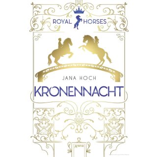 Hoch, Jana - Royal Horses (3). Kronennacht - Band 3 der romantischen und royalen Pferde-Trilogie ab 12. Jahre