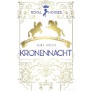 Hoch, Jana - Royal Horses (3). Kronennacht - Band 3 der...