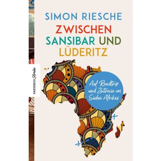 Riesche, Simon -  Zwischen Sansibar und Lüderitz (TB)