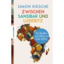 Riesche, Simon -  Zwischen Sansibar und Lüderitz (TB)