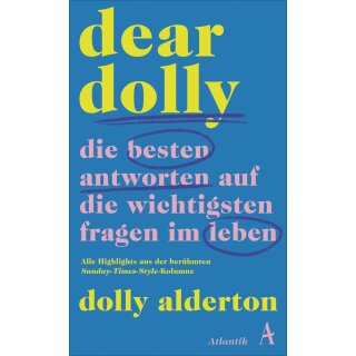Alderton, Dolly -  Dear Dolly. Die besten Antworten auf die wichtigsten Fragen im Leben (HC)