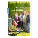 Bergmann Renate - Wer erbt, muss auch gießen: Die...