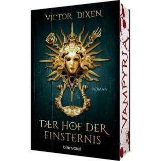 Dixen, Victor - Die Vampyria-Saga (1) Vampyria - Der Hof der Finsternis - Farbschnitt in limitierter Auflage (TB)