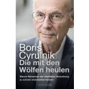 Cyrulnik, Boris -  Die mit den Wölfen heulen - Warum...