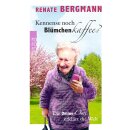 Bergmann Renate - Kennense noch Blümchenkaffee? Die...