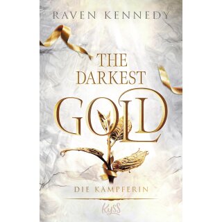 Kennedy, Raven - The-Darkest-Gold-Reihe (4) The Darkest Gold – Die Kämpferin (TB)