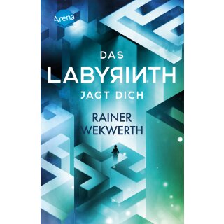 Wekwerth, Rainer - Labyrinth-Tetralogie (2) Das Labyrinth (2). Das Labyrinth jagt dich - Actiongeladene Mysteryserie ab 12 Jahren