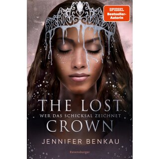 Benkau, Jennifer - The Lost Crown, Band 2: Wer das Schicksal zeichnet (HC)