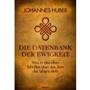 Huber, Johannes -  Die Datenbank der Ewigkeit - Was in...