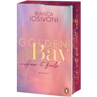 Iosivoni, Bianca - Die Canadian-Dreams-Reihe (1) Golden Bay ? How it feels (TB) -  Mit Farbschnitt und Character Card in limitierter Auflage