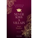 Dutter, Andreas - Love Studies (1) Love Studies: Never Kiss a Villain - Limitierte Auflage mit zwei exklusiven Overlay-Pages (TB)