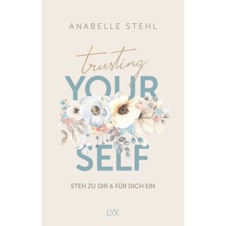 Stehl, Anabelle -  Trusting Yourself – Steh zu dir und für dich ein (HC)