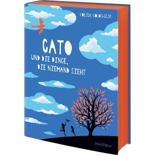 Goldewijk, Yorick -  Cato und die Dinge, die niemand sieht - Preisgekrönter Kinderroman für Leserinnen und Leser ab 10 Jahren über die kleinen Momente im Leben | Exklusiver Farbschnitt in limitierter Erstauflage