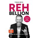 Beck, Tobias -  Rehbellion - Zeige der Welt, was in Dir...