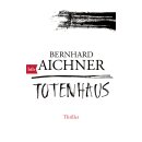 Aichner, Bernhard - Die Totenfrau-Trilogie (2) Totenhaus...