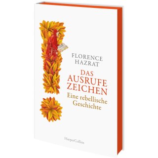 Hazrat, Florence -  Das Ausrufezeichen. Eine rebellische Geschichte - Farbschnitt in limitierter Auflage (HC)