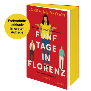 Brown, Lorraine -  Fünf Tage in Florenz - Roman. Das perfekte Sommerbuch für den Italienurlaub - limitiert mit Farbschnitt