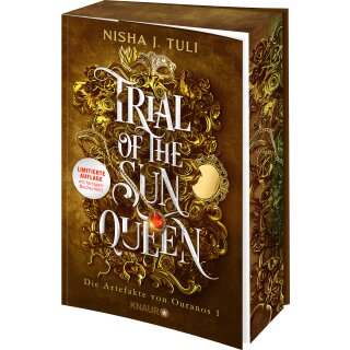 Tuli, Nisha J. - Die Artefakte von Ouranos (1) Trial of the Sun Queen - Aufwendig gestaltete Erstauflage mit Farbschnitt