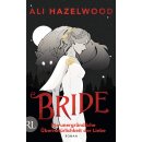 Hazelwood, Ali -  Bride – Die unergründliche...