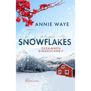 Waye, Annie C. - Seasons of Love (1) Dancing Snowflakes: Zusammen eingeschneit - Weihnachts-Liebesroman
