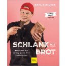 Schmitt, Axel - Schlank mit Brot - Abnehmen mit richtig...