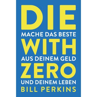 Perkins, Bill -  Die with zero (TB)