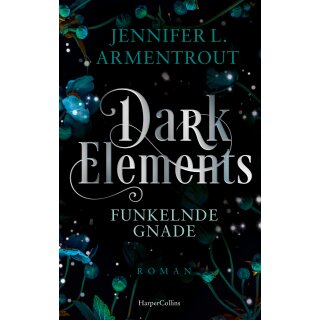 Armentrout, Jennifer L. - Dark Elements 6 - Funkelnde Gnade (TB)