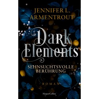 Armentrout, Jennifer L. - Dark Elements 3 - Sehnsuchtsvolle Berührung (TB)
