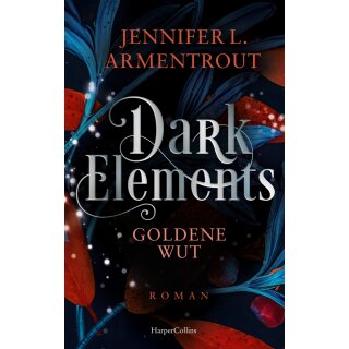 Armentrout, Jennifer L. - Dark Elements 5 - Goldene Wut (TB)