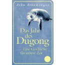 Ironmonger, John - Das Jahr des Dugong – Eine Geschichte für unsere Zeit - Die neue Erzählung vom Autor von »Der Wal und das Ende der Welt« (HC klein)