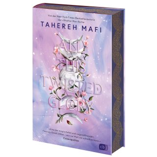 Mafi, Tahereh - Die This-Woven-Kingdom-Reihe (3) All This Twisted Glory - Farbschnitt in limitierter Auflage (HC)