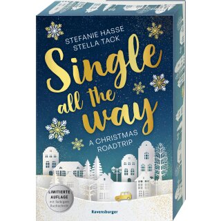 Hasse, Stefanie; Tack, Stella -  Single All the Way. A Christmas Roadtrip - Farbschnitt in limitierter Auflage (TB)